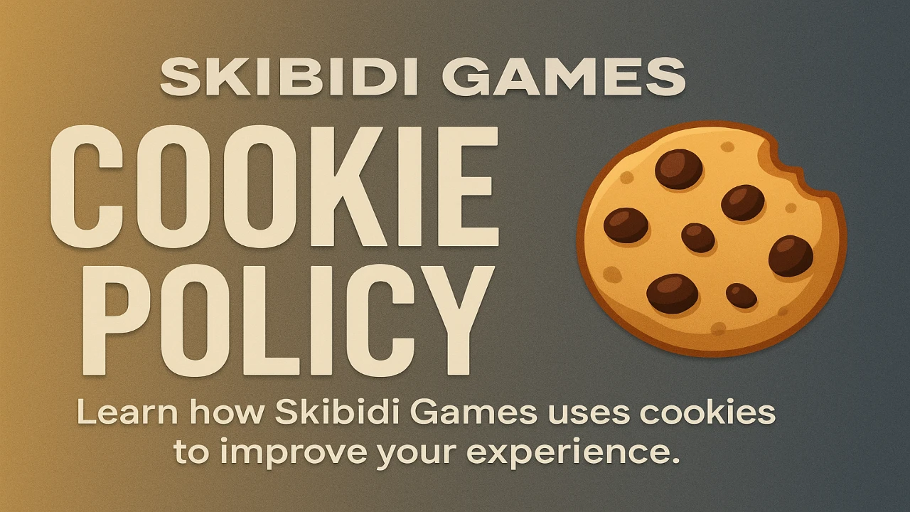 Skibidi Games Cookie Policy