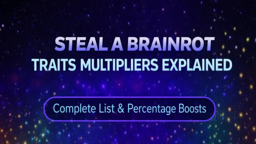Trait Multipliers Explained Steal a Brainrot